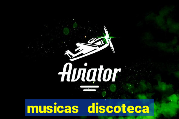 musicas discoteca anos 70 80 90